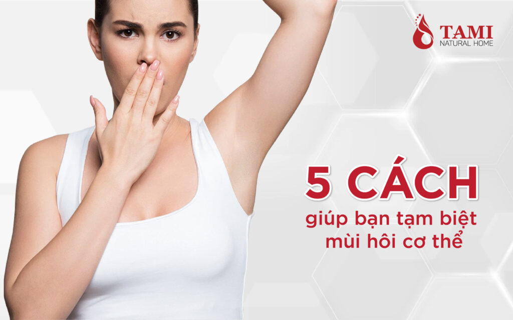 5 cách giúp bạn tạm biệt mùi hôi cơ thể-01