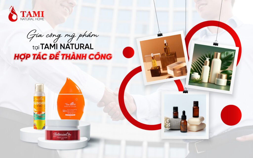 gia công mỹ phẩm tại tami natural - hợp tác để thành công