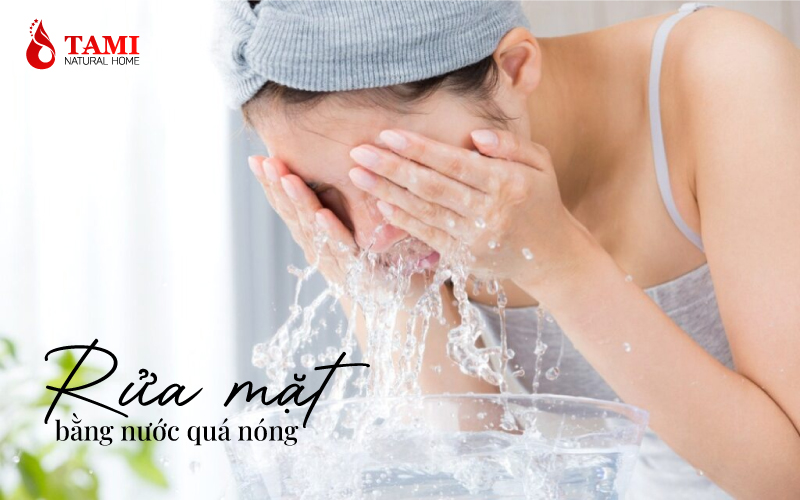 rửa mặt bằng nước nóng - sai lầm khi chăm sóc da