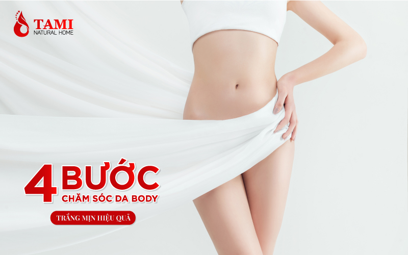 4 bước chăm sóc da body trắng mịn hiệu quả