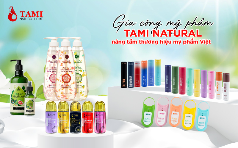 Gia công mỹ phẩm Tami Natural nâng tầm thương hiệu mỹ phẩm Việt