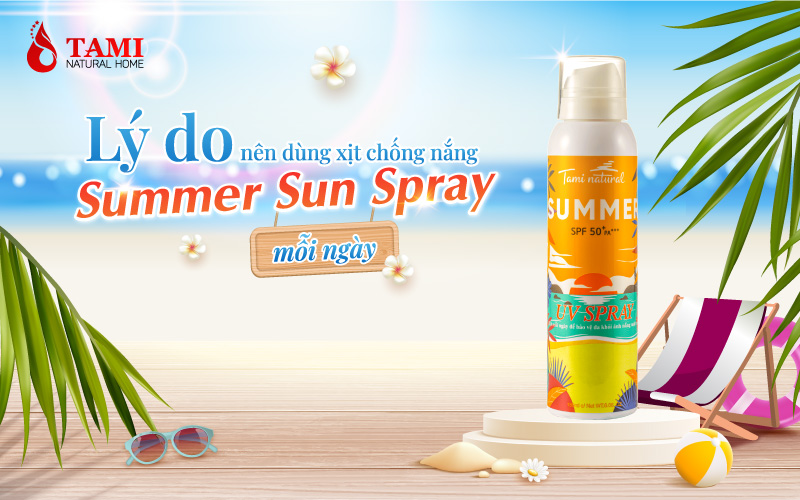 Lý do nên dùng xịt chống nắng Summer Sun Spray mỗi ngày